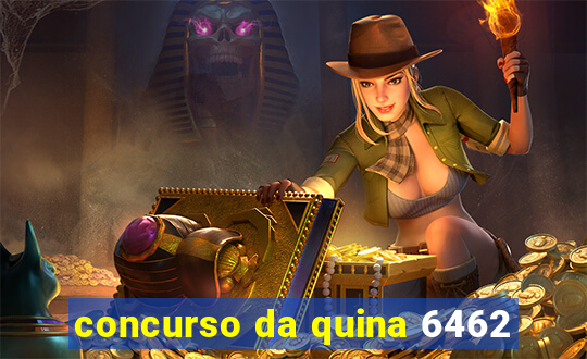 concurso da quina 6462